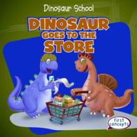 Dinosaur Goes to the Store (6-Volume Set) (Dinosaur School)