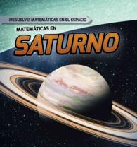 Matemticas en Saturno /Math on Saturn (6-Volume Set) (Resuelve! Matemticas En El Espacio /solve It! Math in Space)