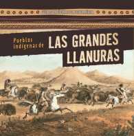Pueblos indgenas de Las Grandes Llanuras /Native Peoples of the Great Plains (6-Volume Set) (Pueblos Indgenas De Norteamrica /native Peoples of North