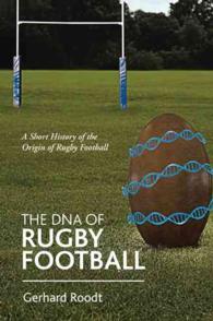 The DNA of Rugby Football : A Short History of the Origin of Rugby Football