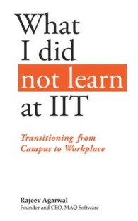 What I Did Not Learn at Iit : Transitioning from Campus to Workplace