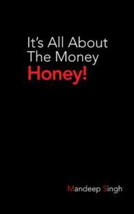 It's All about the Money Honey! -- Paperback / softback