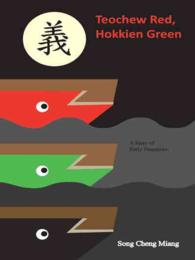 Teochew Red Hokkien Green : A Story of Early Singapore