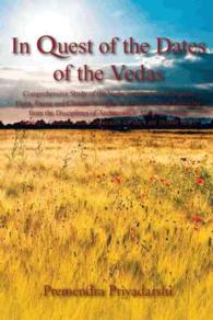 In Quest of the Dates of the Vedas: Comprehensive Study of the Vedic and the Indo-European Flora, Fauna and Climate in Light of the Information Emergi