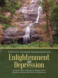 Enlightenment in Depression : Succeed under Pressure as Testing Times Pass by to Reveal the Merit of Endurance