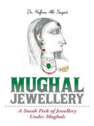 Mughal Jewellery : A Sneak Peek of Jewellery under Mughals