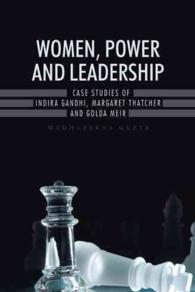 Women, Power and Leadership : Case Studies of Indira Gandhi, Margaret Thatcher and Golda Meir