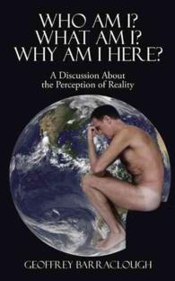Who Am I? What Am I? Why Am I Here? : A Discussion about the Perception of Reality