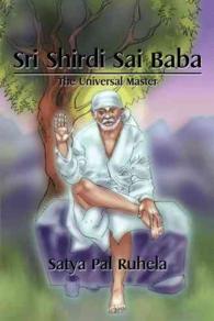 Sri Shirdi Sai Baba : The Universal Master