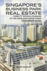 Singapore's Business Park Real Estate : - Viability, Design & Planning of the Knowledge-based Urban Development (Kbud) -- Hardback
