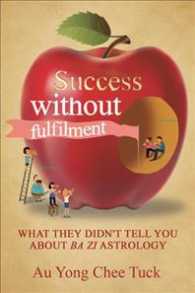 Success without Fulfilment : What They Didnt Tell You about Ba Zi Astrology