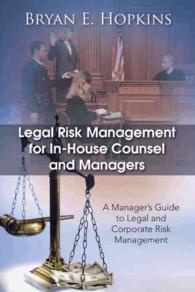 Legal Risk Management for In-house Counsel and Managers : A Managers Guide to Legal and Corporate Risk Management