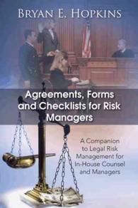 Agreements, Forms and Checklists for Risk Managers : A Companion to Legal Risk Management for In-house Counsel and Managers