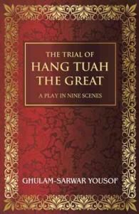 The Trial of Hang Tuah the Great : A Play in Nine Scenes