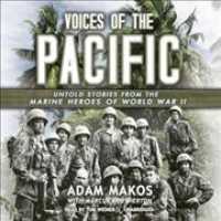 Voices of the Pacific : Untold Stories from the Marine Heroes of World War II: Library Edition （MP3 UNA）