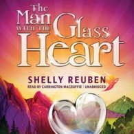 The Man with the Glass Heart Lib/E : A Fable （Library）