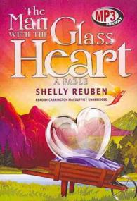 The Man with the Glass Heart : A Fable