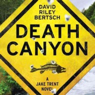 Death Canyon : A Jake Trent Novel (Jake Trent Novels)
