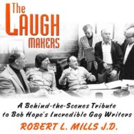The Laugh Makers Lib/E : A Behind-The-Scenes Tribute to Bob Hope's Incredible Gag Writers
