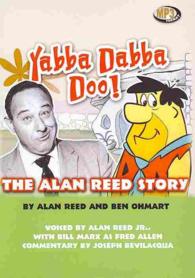 Yabba Dabba Doo! : The Alan Reed Story