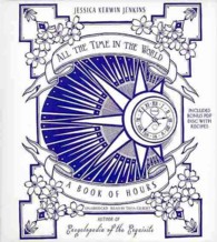 All the Time in the World : A Book of Hours