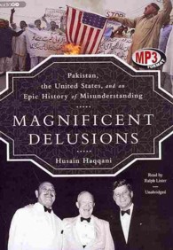 Magnificent Delusions : Pakistan, the United States, and an Epic History of Misunderstanding