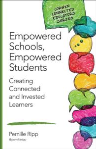 Empowered Schools, Empowered Students : Creating Connected and Invested Learners (Corwin Connected Educators Series)