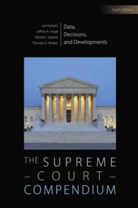 米国最高裁ガイド（第６版）<br>The Supreme Court Compendium : Data, Decisions, and Developments （6TH）