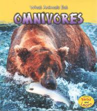 Omnivores (What Animals Eat)