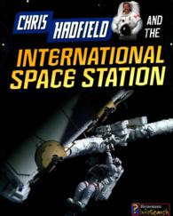 Chris Hadfield and on the International Space Station (Heinemann Infosearch)