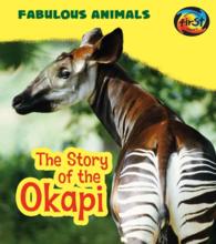 The Story of the Okapi (Heinemann First Library)