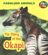 The Story of the Okapi (Heinemann First Library)