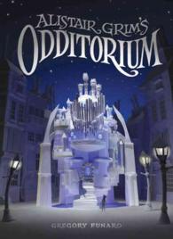 Alistair Grim's Odditorium (Odditorium)