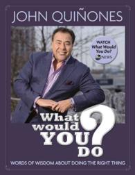 What Would You Do? : Words of Wisdom about Doing the Right Thing