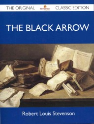 The Black Arrow (The Original Classic Edition) （Reprint）
