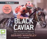Black Caviar (11-Volume Set) : The Horse of a Lifetime （Unabridged）