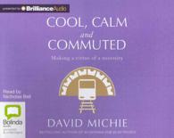 Cool, Calm and Commuted : Making a Virtue of a Necessity （Unabridged）