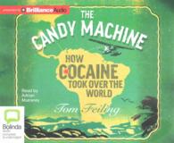 The Candy Machine (10-Volume Set) : How Cocaine Took over the World （Unabridged）
