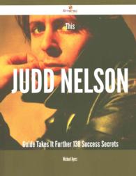 This Judd Nelson Guide Takes It Further : 138 Success Secrets (Success Secrets)