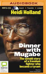 Dinner with Mugabe : The Untold Story of a Freedom Fighter Who Became a Tyrant （MP3 UNA）