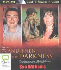 And Then the Darkness : The Disappearance of Peter Falconio and the Trials of Joanne Lees （MP3 UNA）