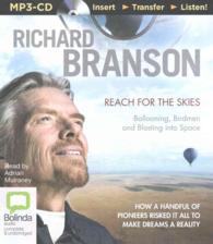 Reach for the Skies : Ballooning, Birdmen and Blasting into Space （MP3 UNA）