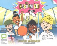 The Kaboom Kid (3-Volume Set) : The Big Time / Home & Away (The Kaboom Kid) （Unabridged）