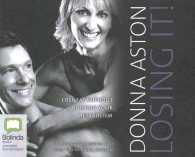 Losing It! (2-Volume Set) : Lose Fat without Ruining Your Metabolism （Unabridged）