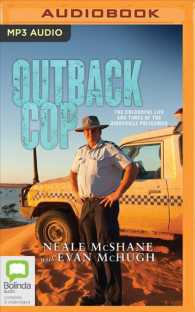 Outback Cop : The Colourful Life and Times of the Birdsville Policeman （MP3 UNA）