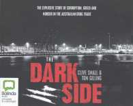 The Dark Side (7-Volume Set) : The Explosive Story of Corruption, Greed and Murder in the Australian Drug Trade （Unabridged）