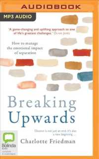 Breaking Upwards : How to Manage the Emotional Impact of Separation （MP3 UNA）