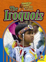 The Iroquois (American Indian Art and Culture) （Reprint）