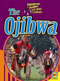 The Ojibwa (American Indian Art and Culture) （Reprint）