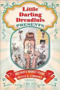 Little Darling Dreadfuls Presents: Mother's Worst Fears